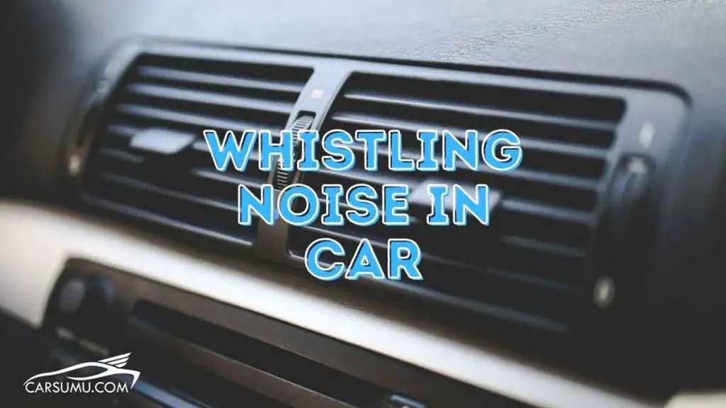 Car Makes A Whistling Noise