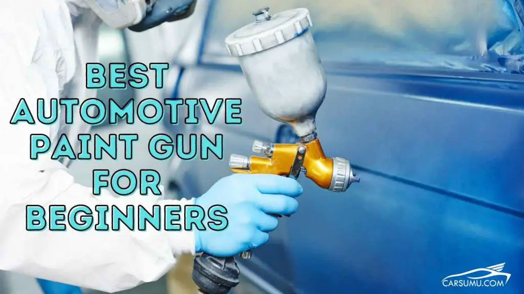 10 Best Automotive Paint Gun For Beginners 2023 Car Sumu